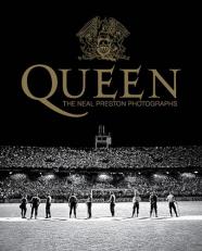 Queen: the Neal Preston Photographs 