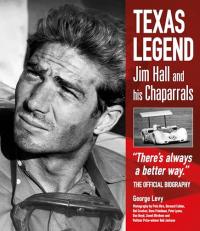 Texas Legend : Jim Hall and His Chaparrals - 