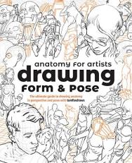 Anatomy for Artists - Drawing Form and Pose : The Ultimate Guide to Drawing Anatomy in Perspective and Pose with Tomfoxdraws 