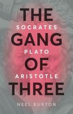 The Gang of Three: Socrates, Plato, Aristotle (Ancient Wisdom)