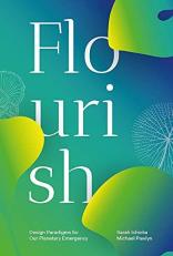 Flourish : Design Paradigms for Our Planetary Emergency 