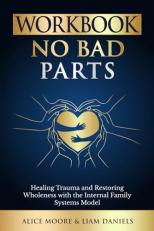 Workbook: No Bad Parts (Richard Schwartz) (Healing Books) 