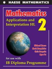 Mathematics: Applications and Interpretation HL 2: For IB Diploma Programme