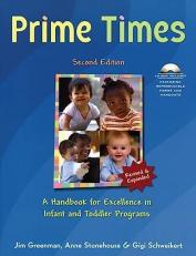 Prime Times, 2nd Ed : A Handbook for Excellence in Infant and Toddler Programs with CD