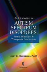 An Introduction to Spectrum Disorders, Sexual Behaviors, & Therapeutic Intervention 