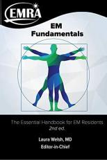 EM Fundamentals : The Essential Handbook for Emergency Medicine Residents 