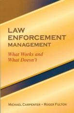 Law Enforcement Management : What Works and What Doesn't! 