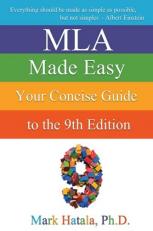 MLA Made Easy : Your Concise Guide to the 9th Edition