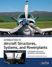 Introduction to Aircraft Structures, Systems, and Powerplants : A Handbook for Pilots, Mechanics, and Managers 