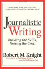 Journalistic Writing : Building the Skills, Honing the Craft 3rd