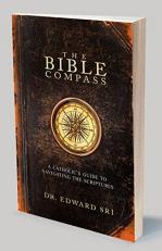 The Bible Compass: A Catholic's Guide to Navigating the Scriptures 