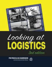 Looking at Logistics : A Practical Introduction to Logistics and Supply Chain Management 3rd