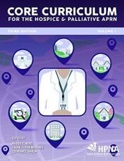 Core Curriculum for the Hospice and Palliative APRN 3rd