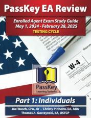 PassKey Learning Systems EA Review Part 1 Individuals; Enrolled Agent Study Guide : May 1, 2024 - February 28, 2025 Testing Cycle