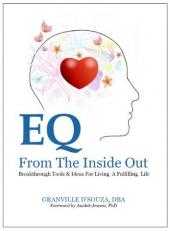 EQ from the Inside Out : Breakthrough Tools and Ideas for Living A Fulfilling Life 