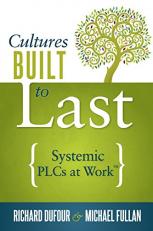 Cultures Built to Last : Systemic PLCs at Work TM 