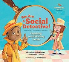 You Are a Social Detective! : Explaining Social Thinking to Kids 2nd