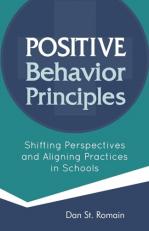 Positive Behavior Principles : Shifting Perspectives and Aligning Practices in Schools 