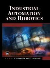 Industrial Automation and Robotics : An Introduction 