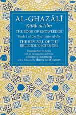 The Book of Knowledge : Book 1 of the Revival of the Religious Sciences