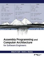 Assembly Programming and Computer Architecture : for Software Engineers 