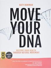 Move Your DNA : Restore Your Health Through Natural Movement 2nd