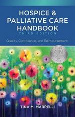 Hospice and Palliative Care Handbook : Quality, Compliance, and Reimbursement 