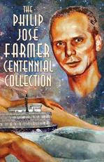 The Philip José Farmer Centennial Collection 