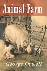 Animal Farm : A Fairy Story 