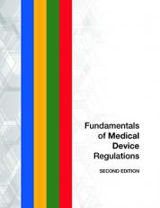 Fundamentals of Medical Device Regulations, Second Edition