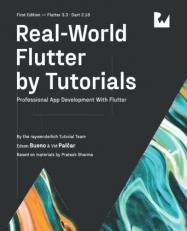 Real-World Flutter by Tutorials (First Edition) : Professional App Development with Flutter