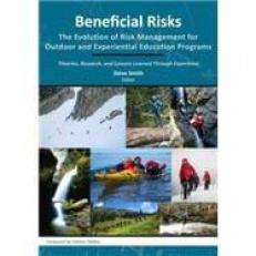 Beneficial Risks: The Evolution Of Risk Management For Outdoor And Experiential Education Programs 