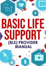 Basic Life Support (BLS) Provider Manual 