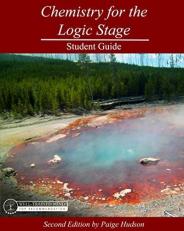 Chemistry for the Logic Stage Student Guide : Second Edition by Paige Hudson