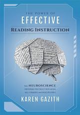 The Power of Effective Reading Instruction : How Neuroscience Informs Instruction Across All Grades and Disciplines (Effective Reading Strategies That Transform Readers Across All Content Areas) 