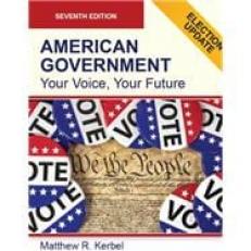 AMERICAN GOVERNMENT, Your Voice, Your Future, Seventh Edition (Paperback-4C) Election Update