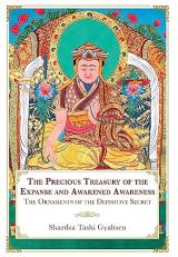 The Precious Treasury of the Expanse and Awakened Awareness; the Ornaments of the Definitive Secret 