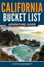 California Bucket List Adventure Guide 