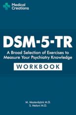 DSM-5-TR: a Broad Selection of Exercises to Measure Your Psychiatry Knowledge : Workbook