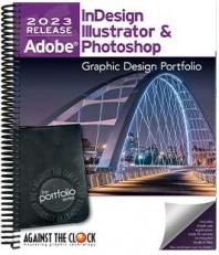 Graphic Design Portfolio 2023: Adobe InDesign, Illustrator & Photoshop with Access 