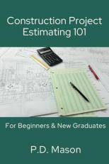 Construction Project Estimating 101 : For Beginners & New Graduates 