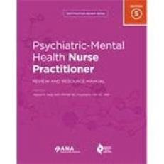 Psychiatric Mental Health Nurse Practitioner : Review and Resource Manual 5th