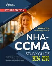 NHA CCMA Study Guide 2024-2025: UPDATED All in One NHA CCMA Exam Prep for the Certified Clinical Medical Assistant Exam. with NHA CCMA Study Guide 3.0 Material, 585 Practice Questions and Answers