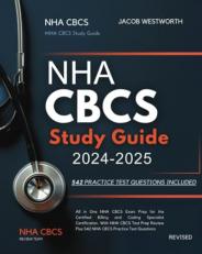 NHA CBCS Study Guide 2024-2025 All in One NHA CBCS Exam Prep for the Certified Billing and Coding Specialist Certification. with NHA CBCS Test Prep Review Plus 542 NHA CBCS Practice Test Questions