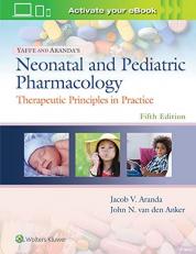 Yaffe and Aranda's Neonatal and Pediatric Pharmacology : Therapeutic Principles in Practice with Access 5th