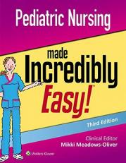 Pediatric Nursing Made Incredibly Easy 3rd