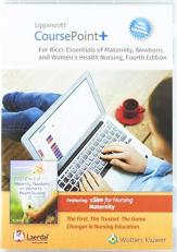 Lippincott CoursePoint+ Enhanced for Ricci's Essentials of Maternity, Newborn, and Women's Health Nursing 4th