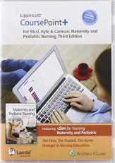 Lippincott CoursePoint+ Enhanced for Ricci, Kyle and Carman's Maternity and Pediatric Nursing 3rd