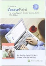 Lippincott CoursePoint Enhanced for Lynn: Taylor's Clinical Nursing Skills : A Nursing Process Approach 5th