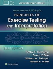 Wasserman and Whipp's Principles of Exercise Testing and Interpretation : Including Pathophysiology and Clinical Applications 6th